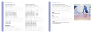 12   Área Idiomas                                                                                           12   Área Idiomas
          12.126. English Level B2 - Course 2           12.148. American English Level II                             12.172. Inglés para el certificado de la UNED
          12.127. English Level B2 - Course 3           12.149. American English Level II - Course 1                  12.173. Inglés Nivel I. (Básico). (Diploma Oficial UNED)
          12.128. English Level C1                      12.150. American English Level II - Course 2                  12.174. Inglés Nivel II. (Básico Avanzado). (Diploma Oficial UNED)
          12.129. English Level C1 - Course 1           12.151. American English Level III                            12.175. Inglés Nivel III. (Intermedio). (Diploma Oficial UNED)
          12.130. English Level C1 - Course 2           12.152. American English Level III - Course 1                 12.176. Inglés Nivel IV. (Avanzado). (Diploma Oficial UNED)
          12.131. English Level C1 - Course 3           12.153. American English Level III - Course 2                 12.177. Inglés Nivel V. (Superior). (Diploma Oficial UNED)
          12.132. English placement test                12.154. American English Level III - Course 3
          12.133. First Certificate in English Test 1   12.155. American English Level IV                             Italiano:
          12.134. First Certificate in English Test 2   12.156. American English Level IV - Course 1                  12.178. Iniciación al italiano
          12.135. First Certificate in English Test 3   12.157. American English Level IV - Course 2
          12.136. First Certificate in English Test 4   12.158. American English Level IV - Course 3                  Ruso:
          12.137. First Certificate in English Test 5   12.159. American English Level V                              12.179. Iniciación al ruso
          12.138. First Certificate in English Test 6   12.160. American English Level V - Course 1                   12.180. Ruso nivel básico
          12.139. Level test A1                         12.161. American English Level V - Course 2                   12.181. Ruso nivel intermedio y avanzado
          12.140. Level test A2                         12.162. American English Level V - Course 3
          12.141. Level test B1                         12.163. American English Placement Test                       Portugués:
          12.142. Level test B2                         12.164. American English Test Level I                         12.182. Portugués básico + gramática portuguesa española
          12.143. Level test C1                         12.165. American English Test Level II                        12.183. Portugués intermedio
                                                        12.166. American English Test Level III
          Inglés americano:                             12.167. American English Test Level IV
          12.144. American English Complete             12.168. American English Test Level V
          12.145. American English Level I              12.169. Test of English as a Foreign Language: Level 1
          12.146. American English Level I - Course 1   12.170. Test of English as a Foreign Language: Level 2
          12.147. American English Level I - Course 2   12.171. Test of English as a Foreign Language: Level 3

64                                                                                                                                                                                         65
 