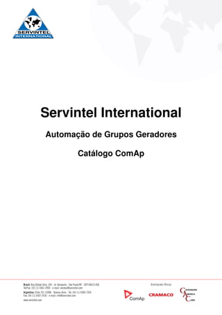 Servintel International
Automação de Grupos Geradores
Catálogo ComAp
 