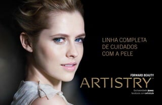 LINHA COMPLETA
DE CUIDADOS
COM A PELE
 
