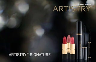 ARTISTRY™
SIGNATURE
 