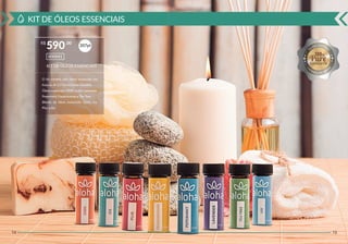 KIT DE ÓLEOS ESSENCIAIS
000041
R$ ,00
590
KIT DE ÓLEOS ESSENCIAIS
14
207pt
O kit contém oito óleos essenciais em
frascos de 3,7 ml em bolsa chaveiro.
Óleos essenciais 100% puros: Lavender,
Pepermint, Frankincense e Tea Tree.
Blends de óleos essenciais: Dzen, Ice,
Plus e Air.
15
 