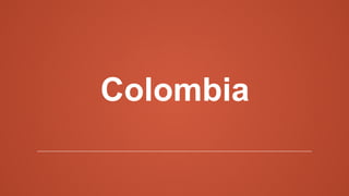 Colombia
 