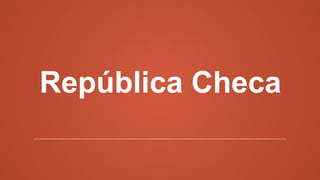 República Checa
 
