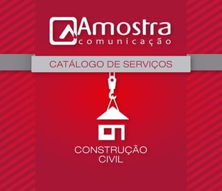 CATÁLOGO DE SERVIÇOS
CONSTRUÇÃO
CIVIL
 