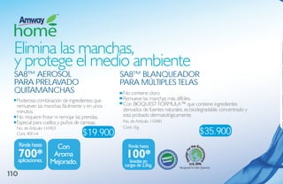 Elimina las manchas,
 y protege el medio ambiente
 sa8™ aerosol                                  sa8™ blaNqueador
 Para Prelavado                                Para mÚltiPles telas
 quitamaNChas                                  No contiene cloro.
  Poderosa combinación de ingredientes que     Remueve las manchas más difíciles.
  remueven las manchas fácilmente y en unos    Con BIOQUEST FÓRMULA™ que contiene ingredientes
  minutos.                                     derivados de fuentes naturales, es biodegradable, concentrado y
  No requiere frotar ni remojar las prendas.   esta probado dermatológicamente.
  Especial para cuellos y puños de camisas.    No. de Artículo: 110481
                                               Cont. 1kg
  No. de Artículo: 110403
  Cont. 400 ml                    $19.900                                            $35.900
      Rinde hasta       Con                       Rinde hasta
      700*
      aplicaciones.
                       aroma                    100*
                      mejorado.                  lavadas en
                                                cargas de 2,5kg.
110
 
