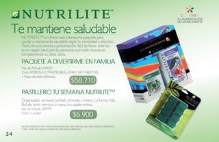 Te mantiene saludable
     NUTRILITE™ te ofrece este interesante paquete para
     ayudar a mantenerte saludable según tu necesidad y elección.
     Viene en una exclusiva presentación, fácil de llevar, además
     es un regalo ideal para las personas que estén buscando
     complementar su dieta diaria.
     Paquete a divertirme eN Familia
     No. de Artículo: 244633
     Cont. ACEROLA C MASTICABLE y DAILY (60 TABLETAS)
     1 frasco de cada referencia.
                                     $58.710
     Pastillero tu semaNa Nutrilite™
     Organizador semanal portatil, cómodo y liviano. La forma más
     fácil de tener siempre a mano tus suplementos.
     No. de Artículo: 209999
     Cont. 1 Unidad
                                       $6.900
     ESTOS PRODUCTOS SON SUPLEMENTOS DIETARIOS, NO SON MEDICAMENTOS
     Y NO SUPLEN UNA ALIMENTACIÓN EQUILIBRADA.

34
 