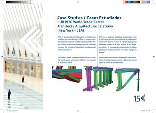 Case Studies / Casos Estudiados
                            HUB WTC World Trade Center
                            Architect / Arquitectura: Calatrava
                            (New York - USA)
                            WTC is an example of collaborative work between           WTC es un ejemplo de trabajo colaborativo entre
                            detailers and manufacturers´ office. A varying num-       la oficina técnica del estructurista y la colaboración
                            ber of detailers worked on different stages of the Pro-   externa. Un diverso numero de equipos trabajaron a
                            ject. Thanks to the use of a key-map and multiuser        diferentes niveles de la obra. Gracias al uso de pla-
                            concept, the company has worked simultaneously            nos clave y el concepto de multiusuarios, la fabrica
                            with several teams.                                       a trabajado simultáneamente con varios equipos de
                                                                                      trabajo.


                            This Project allows us adapt to work not only in me-      Este proyecto nos permitió adaptarnos tanto a siste-
                            tric and imperial systems, but different norms such       mas métricos e imperiales como a diferentes normas
                            as American OSHA.                                         como las OSHA de Norte América.




                                                                                                                                      15
Arc IngenieriaOCt.indd 15                                                                                                                      20/10/10 13:13:07
 