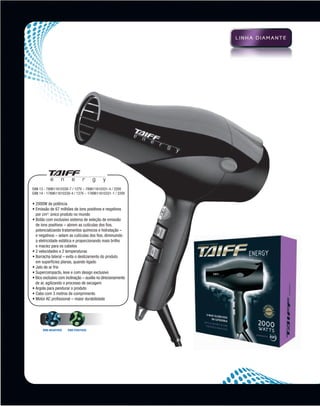 EAN 13 - 789611610330-7 / 127V – 789611610331-4 / 220V
          EAN 14 - 1789611610330-4 / 127V – 1789611610331-1 / 220V

          • 2000W de potência
          •  missão de 67 milhões de íons positivos e negativos
            E
            por cm3: único produto no mundo
          • Botão com exclusivo sistema de seleção de emissão
            
            de íons positivos – abrem as cutículas dos fios,
            potencializando tratamentos químicos e hidratação –
            e negativos – selam as cutículas dos fios, diminuindo
            a eletricidade estática e proporcionando mais brilho
            e maciez para os cabelos
          • 2 velocidades e 2 temperaturas
          • Borracha lateral – evita o deslizamento do produto
            
            em superfícies planas, quando ligado
          • Jato de ar frio
          • Supercompacto, leve e com design exclusivo
          •  ico exclusivo com inclinação – auxilia no direcionamento
            B
            de ar, agilizando o processo de secagem
          • Argola para pendurar o produto
          • Cabo com 3 metros de comprimento
          • Motor AC profissional – maior durabilidade




                ÍONS NEGATIVOS   ÍONS POSITIVOS




MB-114-11- ESPECIALIZADA FINAL.indd 8                                    02/09/11 21:28
 