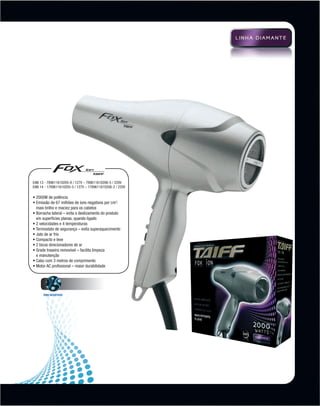 EAN 13 - 789611610205-8 / 127V – 789611610206-5 / 220V
          EAN 14 - 1789611610205-5 / 127V – 1789611610206-2 / 220V

          • 2000W de potência
          •  missão de 67 milhões de íons negativos por cm3:
            E
            mais brilho e maciez para os cabelos
          • Borracha lateral – evita o deslizamento do produto
            
            em superfícies planas, quando ligado
          • 2 velocidades e 4 temperaturas
          • Termostato de segurança – evita superaquecimento
          • Jato de ar frio
          • Compacto e leve
          • 2 bicos direcionadores de ar
          • Grade traseira removível – facilita limpeza
            
            e manutenção
          • Cabo com 3 metros de comprimento
          • Motor AC profissional – maior durabilidade




                ÍONS NEGATIVOS




MB-114-11- ESPECIALIZADA FINAL.indd 9                                02/09/11 21:28
 