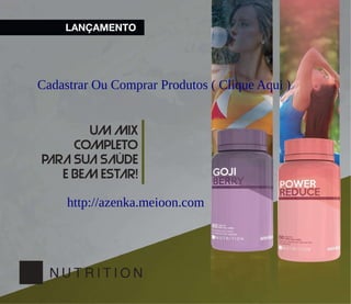 Cadastrar Ou Comprar Produtos ( Clique Aqui )
http://azenka.meioon.com
 