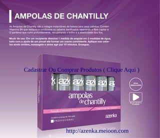 Cadastrar Ou Comprar Produtos ( Clique Aqui )
http://azenka.meioon.com
 