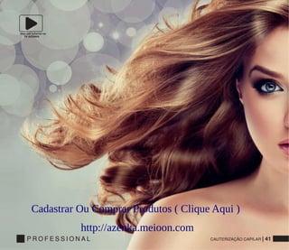 Veja um tutorial na
TV AZENKA
Cadastrar Ou Comprar Produtos ( Clique Aqui )
http://azenka.meioon.com
 