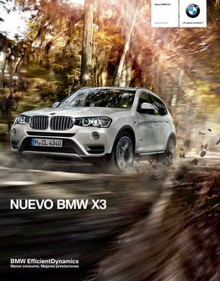 ¿Te gusta conducir? 
Nuevo BMW X 
www.bmw.es 
NUEVO BMW X 
BMW Effi cientDynamics 
Menor consumo. Mejores prestaciones 
 