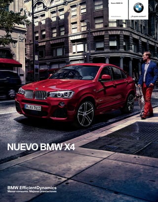Nuevo BMW X 
www.bmw.es ¿Te gusta conducir? 
NUEVO BMW X 
BMW Effi cientDynamics 
Menor consumo. Mejores prestaciones 
 