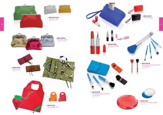 2032-AZ-RO-NE
                                 2030-BL-RO-VE-AM                                                                                                  Neceser de viaje
                                 Monedero “style”
                                 Medidas: 1 X 1 X 2 cm
                                           7 1



32                                                                                                                                                                           33




                                                         2016-PT-ORO-FU
                                                         Monedero woman
                                                         Medidas: 9,5 x 7,5 x 0,8 cm


                                                                                                                   2214-RO-NE-ROS
                                                                                                                   Bolígrafo pintalabios
                                                                                                                   Medidas: 10 cm




                                                                                                                                               2215-AZ-RO-NE
                                                                                                                                               Set cosmética beauty con brocha
                                                                                                                                               y 5 accesorios
     2031-RO-VE-MA                                                                                                                             Medidas: 15,5 cm
     Joyero woman
     Medidas: 1 X 7 X 2,7 cm
               6




                                                                                       2216-AZ-RO-NE
                                                                                       Set cosmética pretty con brocha
                                                                                       y 5 accesorios
                                                                                       Medidas: 1 X 7 cm
                                                                                                 1,5




                                                                                                                                           2015-RO-AZ-BL
                                                                                                                                           Estuche con 20 hojas de jabón
                                                                                                                                           Medidas: 6,5 x 1,2 cm
                               2210-FR-TO-NA
                               Bolsa plegable frutis
 