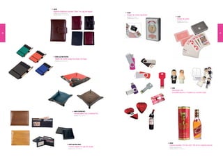 4570
     Agenda telefónica hombre “Man” en caja de regalo
     Medidas caja: 1 X 9,5 X 2,5 cm
                    2
                                                                                4630
     Medidas agenda: 1 x 8 x 1,5 cm
                      1                                                         Baraja de cartas española
                                                                                Medidas:10 x 6,7 cm                       4631
                                                                                Medidas carta: 9 x 6 cm
                                                                                                                          Baraja de poker
                                                                                                                          Medidas:10 x 6,7 cm
                                                                                                                          Medidas carta: 9 x 6 cm




50                                                                                                                                                                  51




       4590-AZ/NE/VE/NA
       Libreta de cartón papel reciclado 65 hojas
       Medidas: 1 X 8 X 1,3 cm
                 2,7




                                                                                                                USB
                                                                                                                Memorias usb
                                                                                                                (consultar precios y modelos en nuestra web)




                                             4601-CA/RO/AZ
                                             Vaciabolsillos men (material PU)
                                             Medidas: 1 x 1 cm
                                                       7,5 7,5




                                                                                                            4563
                                  4599-NE/MA/MAC
                                                                                                            Colonia hombre “On the rock” 1 ml en original estuche
                                                                                                                                          20
                                  Cartera polipiel en caja de regalo                                        Medidas caja: 1 x 6,5 cm
                                                                                                                           8
                                  Medidas: 22,5 x 9,2 x 0,8 cm                                              Medidas perfume: 1 x 4 x 4 cm
                                                                                                                               7
 