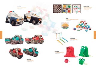 8411-PAR/DA/TRES
     8590-AZ/NE
                                                                                                                                  Juego magnético parchis,
     Hucha resina coche policía                                                                                                   damas o tres en raya
     Medidas: 1 x 9 x 8,5 cm
               6
                                                                                                                                  (precio individual)
                                                                                                                                  Medidas: 1 x 1 x 1 cm
                                                                                                                                            3       3




                                                                                      8416
                                                                                      Juego de habilidad (precio individual)
                                                                                      Medidas: 2,5 x 2,5 cm




90                                                                                                                                                           91




                                                                                                         8415-VE/AM/AZ
                                                                                                         Cepillo dientes happy
                                                                                                         Cepillo: 2,3 x 14,5 cm
                                                                                                         Tubo: 2,5 x 1 cm
                                                                                                                       6




                                                           8417-VE/RO
                                                           Mochila plegable animals
                                                           Medidas: 26 x 32 cm




                                  8591-RO/VE
                                  Hucha resina moto
                                  Medidas: 20 x 7 x 9 cm
 