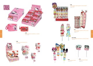 8708
                                                                                              Pincho golosina payaso gigante en bolsa de regalo
                                                                                              (ex. 30 unids.)
                                                                                              Medidas: 44 x 9 cm




                                                                                                                   8711
                                                                                                                   Pincho corazones golosina en bolsa con lazo
                                                                                                                   (caja 20 unids.)
                                                                                                                   Medidas: 1 cm
                                                                                                                             7
                                   8609
100                                Bolso Hello Kitty con caramelos en su interior                                                                                101
                                   display 1 unidades
                                            2




                                                                                                         8707-TW/FOR
                                                                                                         Pincho golosinas twistis/formas en bolsita de regalo
                                                                                                         Medidas: 15 cm



      8610
      Piruletas de nube Hello Kitty 42 gr.
      display 1 unidades
               2




                                                                                                                                   8710
                                                                                    8709
                                                                                                                                   Pincho golosinas hormigas
                                                                                    Pincho golosinas Disney                        Medidas: 26 cm
                                                                                    Medidas: 30 x 9 cm                             Hormiga: 9 x 9 cm
 