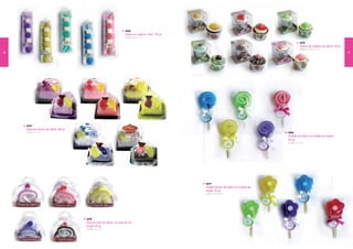2578
                                                                      Jabón en cadena “love” 1 gr.
                                                                                              10
                                                                      Medidas: 26,5 X 7,3 cm


                                                                                                                                                            2575
                                                                                                                                                            Tarrina de helado con jabón 90 gr
                                                                                                                                                            Medidas: 6,2 X 6,2 X 7 cm
10                                                                                                                                                                                              11




     2573
     Delicioso tronco de jabón 1 gr.
                                80
     Medidas: 1 x 7 cm
               1                                                                                                                              2576
                                                                                                                                              Piruleta de jabón en bolsita de regalo
                                                                                                                                              65 gr.
                                                                                                                                              Medidas: 14 X 6 cm




                                                                                                     2577
                                                                                                     Piruleta flower de jabón en bolsita de
                                                                                                     regalo 70 gr.
                                                                                                     Medidas: 14 X 6,1 CM




                                       2574
                                       Porción tarta de jabón en estuche de
                                       regalo 85 gr.
                                       Medidas: 7,5 x 7 cm
 