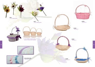 9506-1
      Flor pic ramillete grande


                                                             9508-1                                                         DECORA
                                                             Flor pic ramillete grande                                      Decoración A




                                                                                                             DECORB
                                                                                                             Decoración B




                                  CESTAS MIMBRE (consultar modelos y                                    DECORC
                                  precios en nuestra web o facebook)                                    Decoración C




120                                                                                                                                        121




                                  9535-AZ/RS/BL/LI/MAR
                                                                                         DECORD
                                  Volante para cestas
                                                                                         Decoración D
 