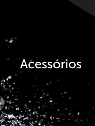 Acessórios
 
