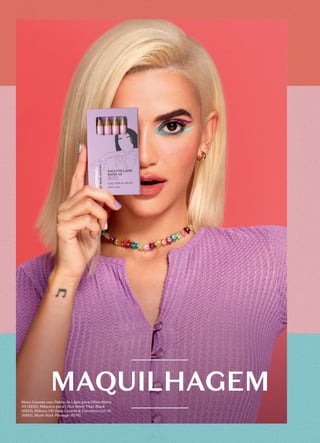 Manu Gavassi usa: Paleta de Lápis para Olhos Manu
#3 (9250), Máscara para Cílios More Than Black
(6923), Reboco HD Base Líquida & Corretivo Cor 25
(8393), Blush Stick Pêssego (6576)
MAQUILHAGEM
MAQUILHAGEM
 