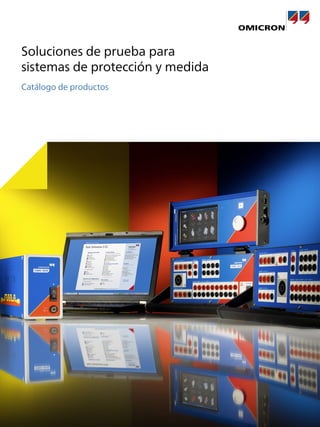 Soluciones de prueba para
sistemas de protección y medida
Catálogo de productos
 