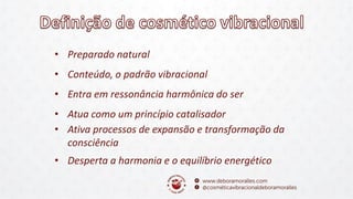 • Preparado natural
• Conteúdo, o padrão vibracional
• Entra em ressonância harmônica do ser
• Atua como um princípio catalisador
• Ativa processos de expansão e transformação da
consciência
• Desperta a harmonia e o equilíbrio energético
 