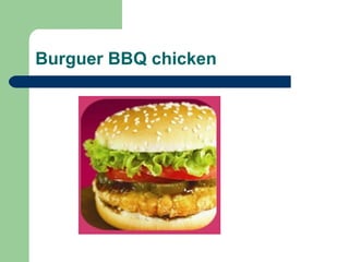 Burguer BBQ chicken 