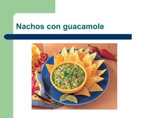 Nachos con guacamole  