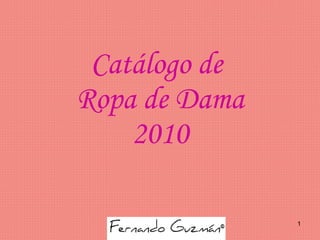 Catálogo de  Ropa de Dama 2010 