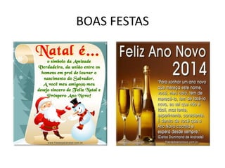 BOAS FESTAS

 