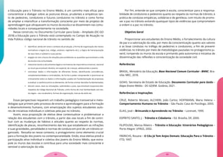 a Educação para o Trânsito no Ensino Médio, é um caminho mais eficaz para
conscientizar e dialogar sobre as posturas éticas, prudentes e empáticas tan-
to de pedestres, condutores e futuros condutores no trânsito e como forma
de ampliar e intensificar a transformação consciente por meio de projetos de
aprendizagem que ultrapassem os muros da escola e se disseminem nas comu-
nidades locais e consequentemente na sociedade.
Nesse construto, no Documento Curricular para Goiás – Ampliado (DC-GO
2018) a Educação para o Trânsito está contemplado no Campo de Atuação na
Vida Pública: código nacional de trânsito no sentido de:
 identificar, tendo em vista o contexto de produção, a forma de organização dos textos
normativos e legais (Lei, código, estatuto, regimento etc.), a lógica de hierarquização
de seus itens e subitens e suas partes;
 engajar-se com a busca de soluções para problemas ou questões que envolvam a vida
da escola e da comunidade;
 relacionar textos e documentos legais e normativos de importância universal, nacional
ou local que envolvam direitos, em especial, de crianças, adolescentes e jovens;
 contrastar dados e informações de diferentes fontes, identificando coincidências,
complementaridades e contradições, de forma a poder compreender e posicionar-se
criticamente sobre os dados e informações usados em fundamentação de propostas
e analisar a coerência entre os elementos, de forma a tomar decisões fundamentadas;
 discutir casos, reais ou simulações, submetidos a juízo, que envolvam (supostos) des-
respeitos do Código Nacional de Trânsito, como forma de criar familiaridade com tex-
tos legais – seu vocabulário, formas de organização, marcas de estilo etc.
Essas perspectivas requerem um trabalho pedagógico transversal e meto-
dologias que primem pelo processo de ensino e aprendizagem para a formação
e desenvolvimento humano, com emancipação dos sujeitos estudantes auto-
res de iniciativas individuais e coletivas pela paz no trânsito.
Assim, essa proposição de eletiva deve contextualizar e problematizar a
relação dos estudantes com o trânsito, a partir das vias locais a fim de contri-
buir com as mudanças de hábitos e atitudes quanto ao respeito às normas,
identificação de placas, reconhecimento das leis que estabelecem as infrações
e suas gravidades, penalidades e normas de conduta em prol de um trânsito or-
ganizado. Ressalta-se nesse contexto, o protagonismo como elemento crucial
para a formação dos jovens na contemporaneidade. Então, essa eletiva prevê a
participação ativa individual e coletiva dos jovens do Ensino Médio, que extra-
pole os muros das escolas e contribua para uma sociedade mais consciente e
sensível à valorização da vida.
Por fim, entende-se que compete à escola, conscientizar para a responsa-
bilidade de condutores e pedestres quanto ao respeito às normas de trânsito, à
prática de condutas empáticas, solidárias e de gentileza, com intuito de promo-
ver a paz no trânsito evitando quaisquer tipos de violências que comprometem
a ordem e a paz no trânsito.
Objetivo Geral
Proporcionar aos estudantes do Ensino Médio, o fortalecimento da cultura
de paz e a valorização da vida, por meio da conscientização quanto aos valores
e as boas condutas no tráfego de pedestres e condutores, a fim de prevenir
violências no trânsito por meio de metodologias pautadas no protagonismo ju-
venil, rompendo os muros da escola e primando pela autonomia e iniciativa de
disseminação das reflexões e conscientização da sociedade civil.
Referências
BRASIL. Ministério da Educação. Base Nacional Comum Curricular - BNNC. Bra-
sília: MEC, 2018.
GOIAS. Secretaria de Estado de Educação. Documento Curricular para Goiás –
Etapa Ensino Médio - DC-GOEM. Goiânia, 2021.
Referências e Inspirações
CRUZ, Roberto Moraes; ALCHIERI, João Carlos; HOFFMANN, Maria Helena –
Comportamento Humano no Trânsito – São Paulo: Casa do Psicólogo, 2003.
ELIAS, José – Brincando e Aprendendo no Trânsito – Lorenzet, 1999.
ESPÍRITO SANTO, J. - Trânsito e Cidadania – Ed. Brasília, DF, 2000.
FILIPOUSKI, Mariza Ribeiro – Trânsito e Educação: Itinerários Pedagógicos –
Porto Alegre: UFRGS, 2002.
FRERICHS, Rosane – O Céu Já Tem Anjos Demais: Educação Para o Trânsito –
FTD, 1997.
95
94
 