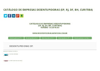 CATÁLOGO DE EMPRESAS DESENTUPIDORAS (SP, RJ, DF, BH, CURITIBA)
CATÁLOGO DE EMPRESAS DESENTUPIDORAS
(SP, RJ, DF, BH, CURITIBA)
VERSÃO 1.0.2015.03
 
WWW.DESENTUPIDORAELIMPAFOSSA.COM.BR
Desentupidoras SP >> Desentupidoras RJ >> Desentupidoras BH >> Desentupidoras DF >> Desentupidoras Curitiba >>
 
DESENTUPIDORA HIDROCIL
HIDRO RIBEIRÃO
DEDETIZADORA GUARUJÁ
DESENTUPIDORAS SP:
 