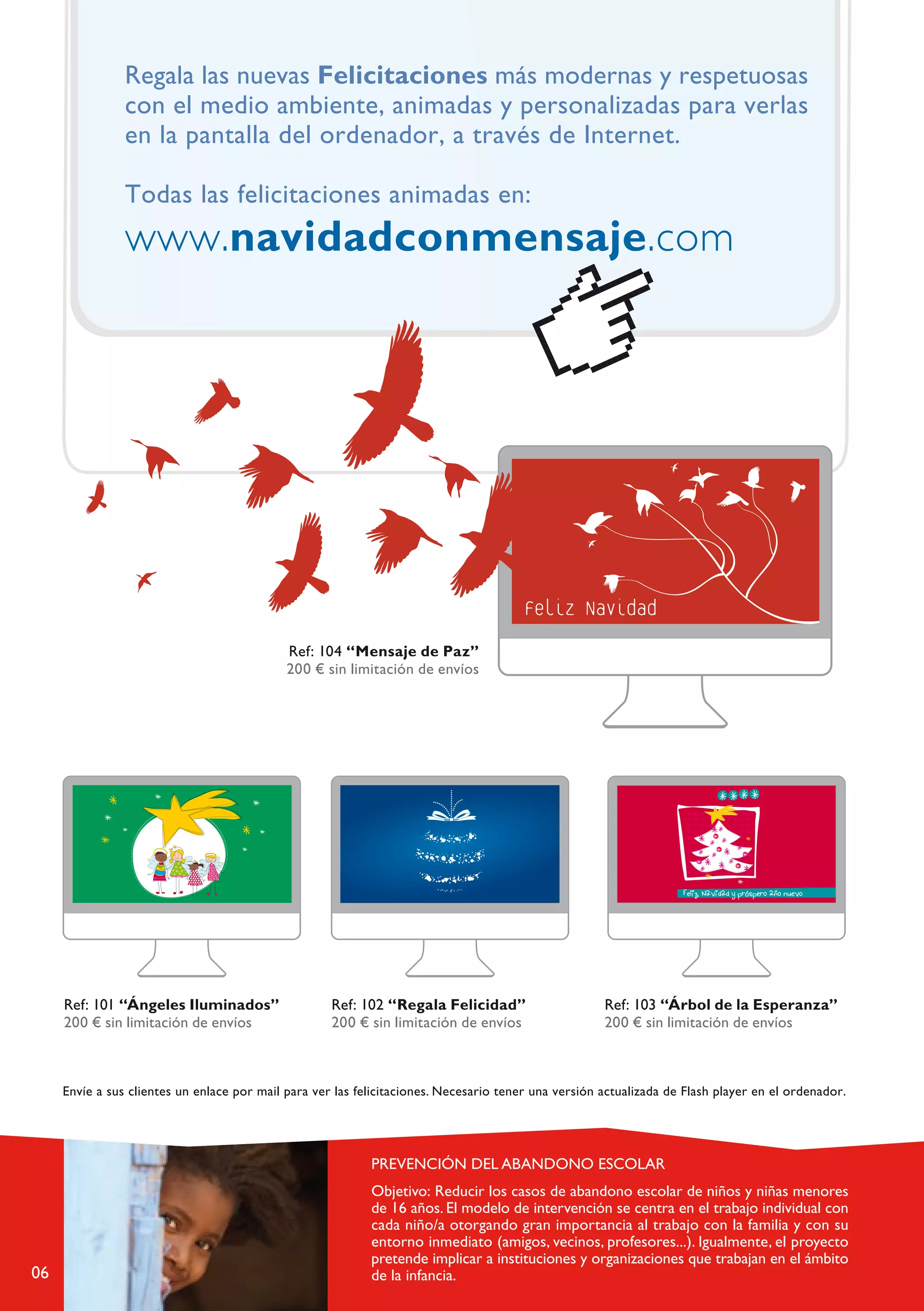 Ref: 104 “Mensaje de Paz”
                                 200 € sin limitación de envíos




Ref: 101 “Ángeles Iluminados”           Ref: 102 “Regala Felicidad”      Ref: 103 “Árbol de la Esperanza”
200 € sin limitación de envíos          200 € sin limitación de envíos   200 € sin limitación de envíos
 