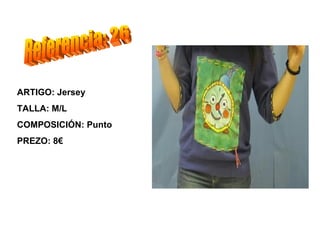 ARTIGO: Jersey
TALLA: M/L
COMPOSICIÓN: Punto
PREZO: 8€
 