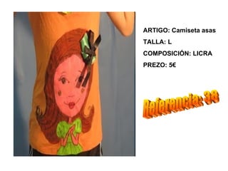 ARTIGO: Camiseta asas
TALLA: L
COMPOSICIÓN: LICRA
PREZO: 5€
 