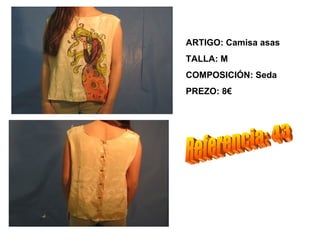 ARTIGO: Camisa asas
TALLA: M
COMPOSICIÓN: Seda
PREZO: 8€
 