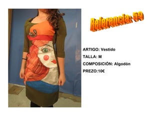 ARTIGO: Vestido
TALLA: M
COMPOSICIÓN: Algodón
PREZO:10€
 