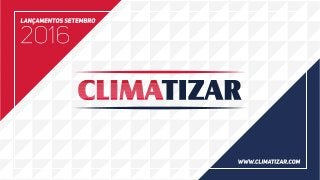 Catálogo de Lançamentos Climatizar - Setembro 2016