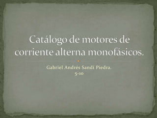 Gabriel Andrés Sandí Piedra. 
5-10 
 