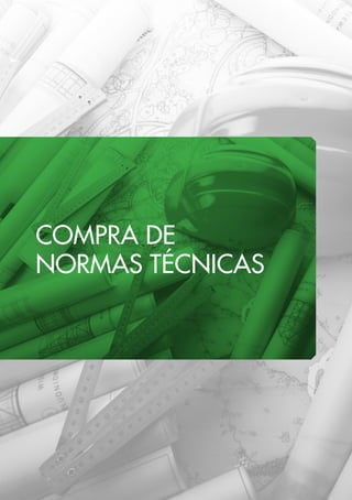 COMPRA DE NORMAS TÉCNICAS
COMPRA DE
NORMAS TÉCNICAS
 