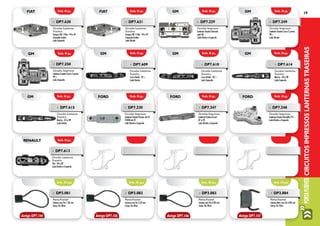 19
CIRCUITOSIMPRESSOSLANTERNASTRASEIRASPORTAFUSÍVEIS
Emb. 01 pç.
Emb. 01 pç.
Emb. 01 pç.
Emb. 01 pç.
Emb. 01 pç.
Emb. 01 pç.Emb. 01 pç.
Emb. 01 pç.
GM
FORD
GM
FORD
GM
FORDGM
RENAULT
»» DP7.610
Circuito Lanterna
Traseira
Corsa Hatch - 02 >
Lado Esquerdo
»» DP7.614
Circuito Lanterna
Traseira
Meriva - 03 a 09
Lado Esquerdo
»» DP7.609
Circuito Lanterna
Traseira
Corsa Hatch - 02 >
Lado Direito
»» DP7.615
Circuito Lanterna
Traseira
Meriva - 03 a 09
Lado Direito
»» DP7.230
Circuito Impresso
Lanterna Traseira Pampa até 97
F1000 até 91
Lado Direito e Esquerdo
»» DP7.247
Circuito Impresso
Lanterna Traseira Escort
87 a 92
Lado Direito e Esquerdo
»» DP7.248
Circuito Impresso
Lanterna Traseira Versailles 91>
Lado Direito e Esquerdo
»» DP7.613
Circuito Lanterna
Traseira
Clio - 96 a 02
Lado Direito e Esquerdo
»» DP3.081
Porta-Fusível
Lâmina com Fio 1.50 mm
Comp. fio 20cm
»» DP3.082
Porta-Fusível
Lâmina com Fio 2.50 mm
Comp. fio 20cm	
»» DP3.083
Porta-Fusível
Lâmina com Fio 4.00 mm
Comp. fio 20cm	
»» DP3.084
Porta-Fusível
Lâmina Max com Fio 4.00 mm
Comp. fio 10cm	
Emb. 05 pçs. Emb. 05 pçs. Emb. 05 pçs. Emb. 05 pçs.
Antigo DP7.164 Antigo DP7.165 Antigo DP7.166 Antigo DP7.167
Emb. 01 pç. Emb. 01 pç. Emb. 01 pç.
Emb. 01 pç.
FIAT GM GM
GM
»» DP7.621
Circuito Lanterna
Traseira
Tempra SW 1 Polo - 94 a 97 -
Lâmpada Âmbar
Lado Direito
»» DP7.229
Circuito Impresso
Lanterna Traseira Chevette
após 83
Lado Direito e Esquerdo
»» DP7.249
Circuito Impresso
Lanterna Traseira Corsa 2 portas
99 >
Lado Direito
»» DP7.250
Circuito Impresso
Lanterna Traseira Corsa 2 portas
99 >
Lado Esquerdo
Emb. 01 pç.FIAT
»» DP7.620
Circuito Lanterna
Traseira
Tempra SW 1 Polo - 94 a 97 -
Lâmpada Âmbar
Lado Esquerdo
 