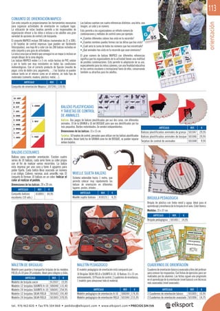 orientación
113
BRÚJULA PEDAGÓGICA
Brújula de plástico con limbo móvil y aguja. Ideal para el
aprendizaje y enseñanza de la brújula en el aula. Color blanco.
Medidas: 25 x 37 cm.
CONJUNTO DE ORIENTACIÓN MAPICO
BALIZAS ESCOLARES
Balizas para aprender orientación. Existen cuatro
series de 10 balizas, cada serie tiene su color propio
con el ﬁn de realizar varios recorridos. La baliza
esta impresa por una cara y tiene 4 agujeros para
poder ﬁjarla. Cada baliza lleva asociado un número
y un código. Colores: naranja, azul, amarillo, rojo. El
conjunto lo forman 10 balizas en un color. Indicar el
color al realizar el pedido.
Dimensiones de las balizas: 20 x 20 cm.
BALIZAS PLASTIFICADAS
Y TARJETAS DE CONTROL
DE ANIMALES
Balizas: Dos juegos de balizas plastiﬁcadas por sus dos caras, con diferentes
animales. 10 de la GRANJA y 10 del BOSQUE para que sea identiﬁcados por los
más pequeños. Bordes redondeados. Se venden independientes.
Dimensiones de las balizas: 15 x 15 cm.
Tarjetas:50tarjetasdecontrol,pensadasparautilizarconlasbalizasplastiﬁcadas
de animales, llevan tanto los de GRANJA como los del BOSQUE, se pueden separar
ambas tarjetas.
MALETÍN PEDAGÓGICO
El maletín pedagógico de orientación está compuesto por:
10 Brújulas SILVA FIELD o SUUNTO A-10, 10 Balizas 15 x 15 cm.
entrenamiento, 10 Pinzas de control, 2 cuadernos de enseñanza,
1 maletín para almacenar todo el material.
CUADERNOS DE ORIENTACIÓN
Cuadernodeorientaciónbásicooavanzadoylibrodelprofesor
para conocer las respuestas. Con ﬁchas de ejercicios para ser
realizados por los alumnos. Las ﬁchas siguen una progresión
enelaprendizajedelaorientación(nivelbásico)oentécnicas
más avanzadas (nivel avanzado).
MALETÍN DE BRÚJULAS
Maletín para guardar y transportar brújulas de los modelos
FIELD y A-10 para 24 unidades. Ideal para colegios y clubs.
REF. €
107245 119,95
REF. €
410091 34,95
REF. €
501047 29,95
501046 29,95
501048 9,95
REF. €
912037 15,95
506040 131,40
506041 254,95
501643 191,40
501843 370,95
REF. €
501005 10,95
501006 14,75
REF. €
506044 174,95
501044 215,95
REF. €
501001 14,95
REF. €
410121 4,25
ARTÍCULO
Conjunto de orientación Mapico
ARTÍCULO
Conjunto balizas
escolares (10 uds.)
ARTÍCULO
Balizas plastificadas animales de granja
Balizas plastificadas animales de bosque
Tarjetas de control de animales
ARTÍCULO
Maletín de brújula vacío
Maletín 12 brújulas SUUNTO A-10
Maletín 24 brújulas SUUNTO A-10
Maletín 12 brújulas SILVA FIELD
Maletín 24 brújulas SILVA FIELD
ARTÍCULO
2 Cuadernos de orientación básico
2 Cuadernos de orientación avanzado
ARTÍCULO
Maletín pedagógico de orientación A-10
Maletín pedagógico de orientación FIELD
ARTÍCULO
Brújula pedagógica
ARTÍCULO
Muelle sujeta balizas
Con este conjunto os proporcionamos las herramientas necesarias
para organizar actividades de orientación en cualquier lugar.
La utilización de estas tarjetas permite a los responsables de
organización ofrecer a los niños e incluso a los adultos una gran
variedad de opciones de control y de búsqueda.
El conjunto MAPICO incluye 288 balizas (numeradas de 21 a 308),
y 60 tarjetas de control impresas (que pueden ser fácilmente
fotocopiadas), una hoja A4 a color con las 288 balizas incluidas en
este conjunto y una guía de actividades.
Laúnicacosaquesetendráqueconseguiresunmapa(oinclusoun
simple dibujo) de la zona elegida.
Las balizas MAPICO miden 5 x 5 cm. están hechas de PVC celular
y por lo tanto son muy resistentes en todas las condiciones
meteorológicas. Con el correcto producto de ﬁjación (masilla de
pegar, cinta de doble cara, pegamento, …) las tarjetas se pueden
colocar tanto en el interior como en el exterior, en todo tipo de
materiales (cemento, madera, plástico, metal, ...).
Las balizas cuentan con cuatro referencias distintas: una letra, una
imagen, un color y un número.
Esto permite a los organizadores un inﬁnito número de
combinaciones y métodos de control como por ejemplo:
• ¿Cuántos diferentes colores has visto en tu recorrido?
• ¿Cuántos nombres puedes formar con las letras que has visto?
• ¿Cuál sería la suma de todos los números que has encontrado?
• ¿Qué animales has visto en tu recorrido que sean omnívoros?
El gran número de balizas MAPICO con diferentes referencias
signiﬁca que los organizadores de la actividad tienen una multitud
de posibles combinaciones. Esto permite la adaptación de su uso,
especialmenteparalosniñosyjóvenes,conunaﬁnalidadeducativa
en los centros escolares o recreacional fuera de ellos, conservando
también su atractivo para los adultos.
una
?
MUELLE SUJETA BALIZAS
Sistema extensible hasta 1 metro, que
permite colocar muy rápidamente las
balizas de orientación en diferentes
lugares: postes, árboles …
Ú Ó
UELLE SUJETA BALIZAS
ma extensible hast
te coloca
tel. 976 463 820 • fax 976 504 868 • pedidos@elksport.com • www.elksport.com • PRECIOS SIN IVA
 