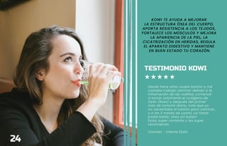 CONT. NETO 450 GRS
KOWI TE AYUDA A MEJORAR
LA ESTRUCTURA ÓSEA DEL CUERPO,
APORTA RESISTENCIA A LOS TEJIDOS,
FORTALECE LOS MÚSCULOS Y MEJORA
LA APARIENCIA DE LA PIEL, LA
CICATRIZACIÓN EN HERIDAS, REGULA
EL APARATO DIGESTIVO Y MANTIENE
EN BUEN ESTADO TU CORAZÓN.
TESTIMONIO KOWI
Desde hace años usaba bastón y me
costaba trabajo caminar debido a la
inflamación de las rodillas, comencé
a tomar solamente el colágeno de
Elyón (Kowi) y después del primer
mes de tomarlo diario, note que ya
no necesitaba el bastón para caminar,
y a los 2 meses de usarlo, ya hasta
podía bailar, años sin bailar!
Estoy super contenta y los super
recomiendo.
Carmen - Cliente Elyón
24
 