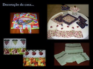 Decoração da casa...
 