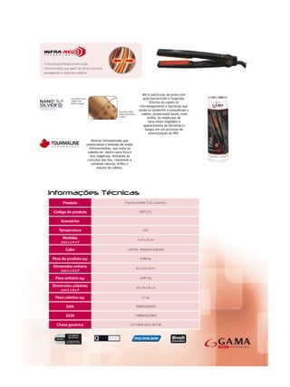 Produto           Prancha GA.MA FULL Ceramica

Código de produto                APP1273

    Acessórios                       -

   Temperatura                     220°

     Medidas                   3 x 4 x 25 cm
    (cm) L x A x P

       Cabo             1,90 mts - Rotativo/ redondo

Peso do produto (kg)             0,266 kg

Dimensões unitária            8 x 32,5 x 0 cm
    (cm) L x A x P

 Peso unitário (kg)              0,491 kg

Dimensões coletivas           18 x 34 x 26 cm
    (cm) L x A x P

 Peso coletivo (kg)                3,1 kg

        EAN                   7898922659405

       DUN                   17898922659402

  Chave genérica         I CP1 VERA CK 5+ BVT BR
 