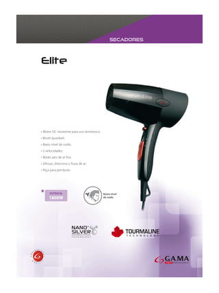 secadores




        Baixo nível
1800W   de ruído
 