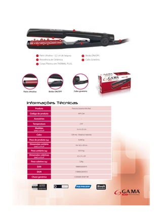 1   Patin Ultraliso - 3,2 cm de largura;                   4    Botão ON/OFF;
       2   Resistência de Cerâmica;                               5    Cabo Giratório;
       3   Corpo Plástico em THERMAL PLUS;




     Produto                                      Prancha Ceramix Infra Red

Código de produto                                         APP1234

    Acessórios                                                -

   Temperatura                                              210°

     Medidas                                            4 x 4 x 25 cm
    (cm) L x A x P

       Cabo                                   1,90 mts - Rotativo/ redondo

Peso do produto (kg)                                      0,240 kg

Dimensões unitária                                    14x 16,5 x 30 cm
    (cm) L x A x P

 Peso unitário (kg)                                       0,513 kg

Dimensões coletivas                                     22 x 31 x 29
    (cm) L x A x P

 Peso coletivo (kg)                                        3,2kg

        EAN                                           7898922659375

       DUN                                            17898922659372

  Chave genérica                                    I CERAMIX IR BVT BR
 