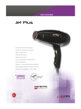 secadores




        Baixo nível
1800W   de ruído
 